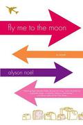 Fly Me to the Moon by Alyson Noel