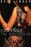 Serving the Billionaire (The Silver Cross Club #1) by Bec Linder