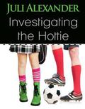Investigating the Hottie (Investigating the Hottie #1) by Juli Alexander