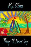 Things I'll Never Say by M.J. O'Shea