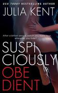 Suspiciously Obedient by Julia Kent