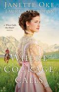 Where Courage Calls (Return to the Canadian West #1) by Janette Oke