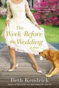 The Week Before the Wedding by Beth Kendrick