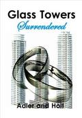 Surrendered (Glass Towers #3) by Adler and Holt