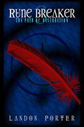 The Path of Destruction (Rune Breaker #3) by Landon Porter
