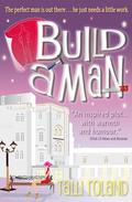 Build A Man (Serenity Holland #1) by Talli Roland