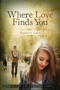 Where Love Finds You (Unspoken #1) by Marilyn Grey