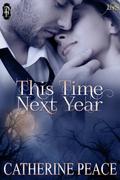 This Time Next Year (1Night Stand #182) by Catherine Peace
