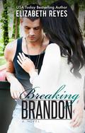 Breaking Brandon by Elizabeth Reyes