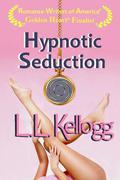 Hypnotic Seduction (Seduction Series #1) by L.L. Kellogg