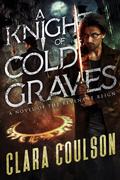 A Knight of Cold Graves (The Revenant Reign #1) by Clara Coulson