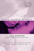 Bound, Branded, & Brazen by Jaci Burton
