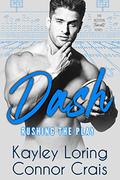 Dash: Rushing the Play by Kayley Loring, Connor Crais
