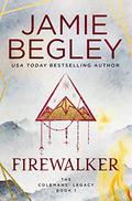 FIREWALKER by Jamie Begley