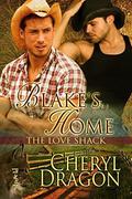 Blake's Home (The Love Shack #1) by Cheryl Dragon