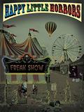 Happy Little Horrors: Freak Show by Michael Clary