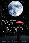 Past Jumper (Future Jumper Series #1) by Jamie Heppner