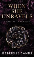 When She Unravels (The Fallen #1) by Gabrielle Sands