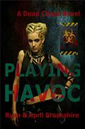 Playing Havoc (Dead Chaos #2) by April Brookshire
