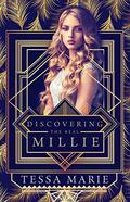 Discovering the Real Millie by Tessa Marie