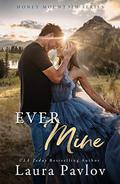 Ever Mine by Laura Pavlov