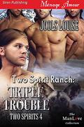 Two Spirit Ranch: Triple Trouble (Two Spirits #4) by Jools Louise