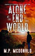 Alone at the End of the World by M.P. McDonald