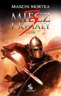Miecz i kwiaty. Tom 3 (Miecz i kwiaty #3) by Marcin Mortka