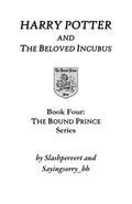 Harry Potter and the Beloved Incubus (The Bound Prince #4) by slashpervert