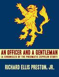 An Officer and a Gentleman by Richard Ellis Preston Jr.
