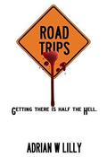 Road Trips by Adrian W. Lilly