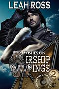 Wishes on Airship Wings (Firebend Chronicles #2) by Leah Ross
