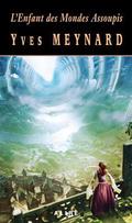 L'Enfant des Mondes Assoupis by Yves Meynard