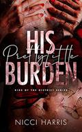 His Pretty Little Burden by Nicci Harris