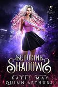Seducing Shadows (Fae Revealed #2) by Quinn Arthurs