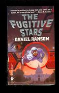 The Fugitive Stars by Daniel Ransom
