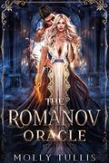 The Romanov Oracle by Molly Tullis