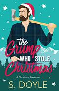 The Grump Who Stole Christmas (Kringle Family Christmas #1) by S. Doyle