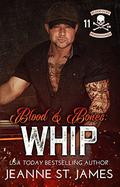 Blood & Bones: Whip by Jeanne St. James