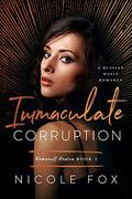 Immaculate Corruption by Nicole Fox