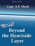 Beyond the Heaviside Layer (Jim Carpenter #1) by S.P. Meek