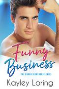 Funny Business by Kayley Loring