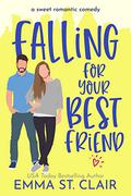 Falling for Your Best Friend by Emma St. Clair