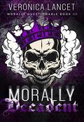 Morally Decadent (Morally Questionable #3) by Veronica Lancet