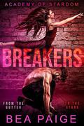 Breakers: A Reverse Harem, Enemies to Lovers Romance by Bea Paige