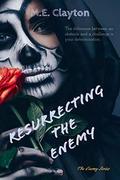 Resurrecting the Enemy: (Standalone) by M.E. Clayton