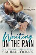 Waiting On The Rain (McKinney/Walker Brothers #3) by Claudia Connor