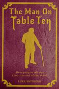 The Man on Table Ten by Luke Smitherd