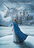 La sinfonía del unicornio by Tiffany Calligaris