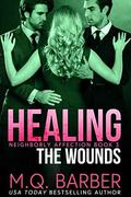 Healing the Wounds: Neighborly Affection Book 3 by M.Q. Barber